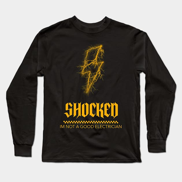 Shocked Im not a good electrician Long Sleeve T-Shirt by Artistic ID Ahs